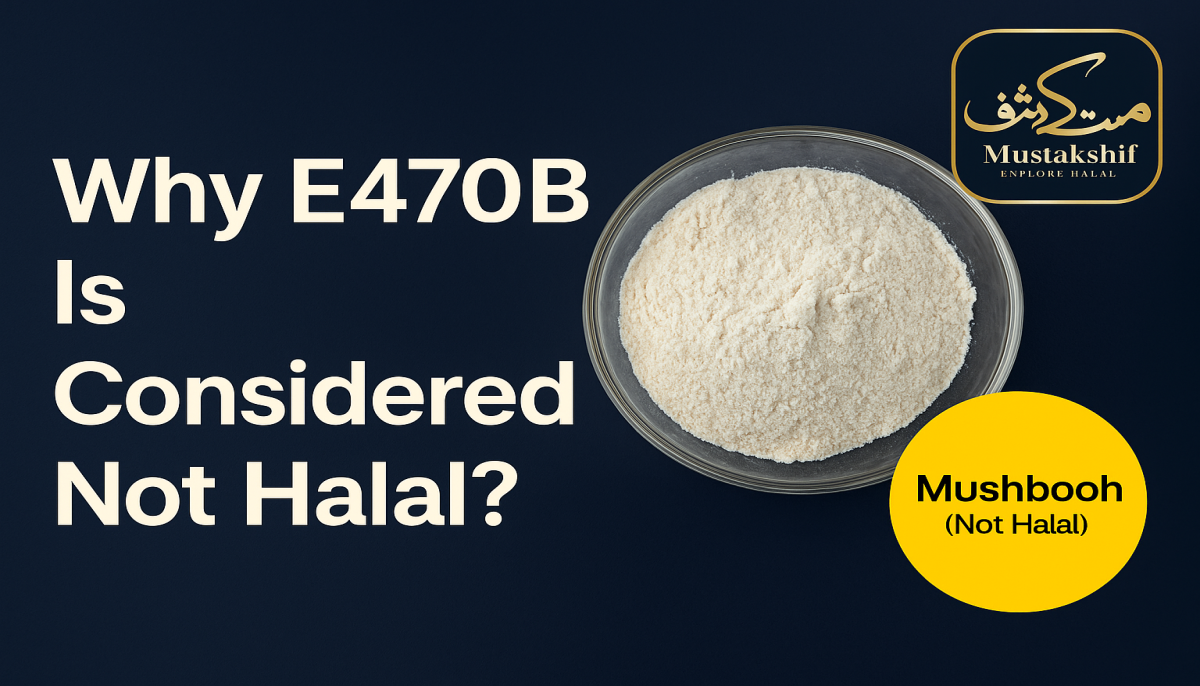  Why   E470B  Is Considered Not Halal?