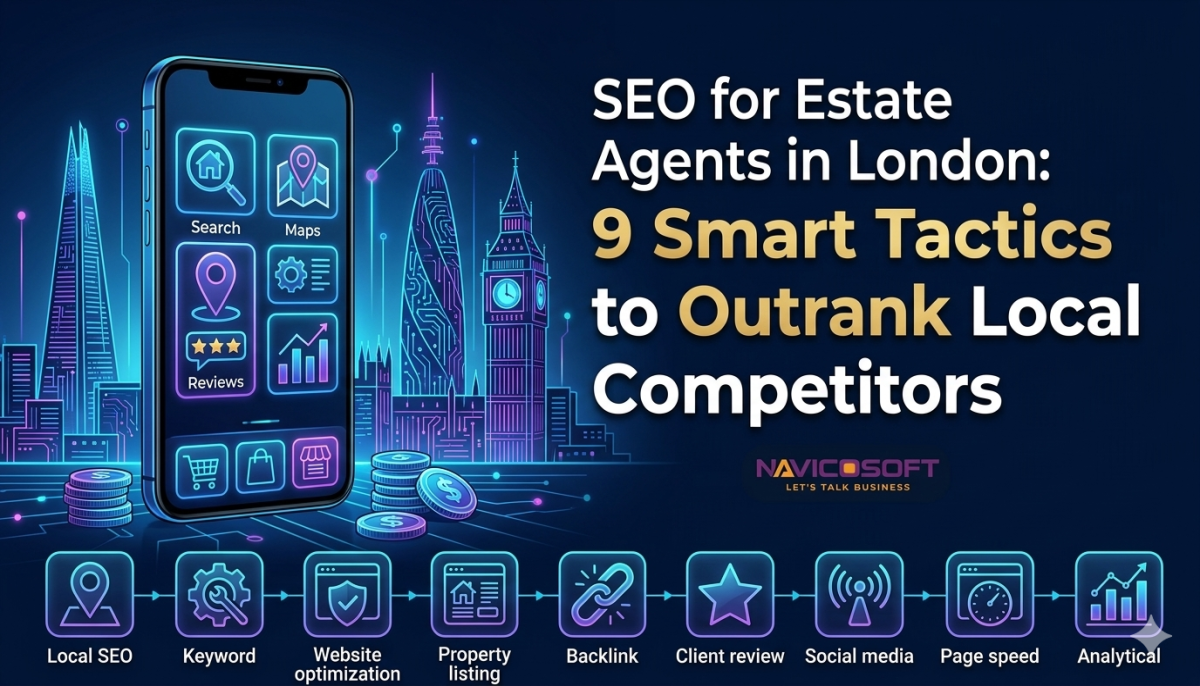 Seo For Estate Agents In London: 9 Smart Tactics To Outrank Local Competitors
