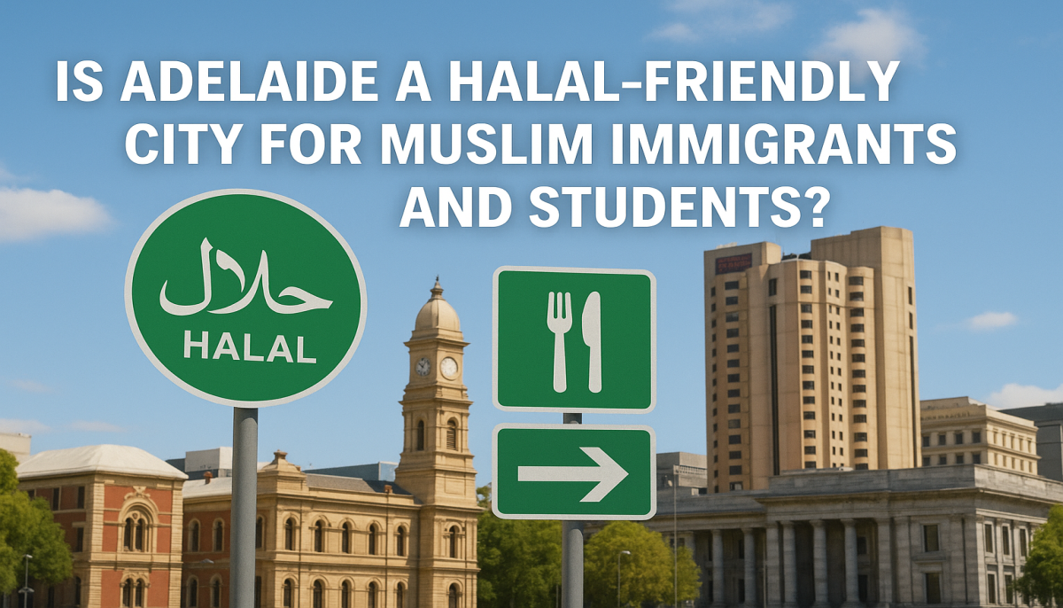 Is Adelaide A Halal-Friendly City For Muslim Immigrants And Students?