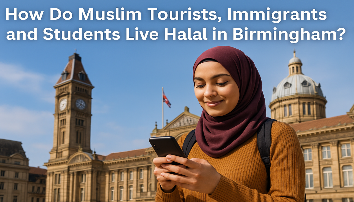 How Do Muslim Tourists, Immigrants And Students Live Halal In Birmingham?