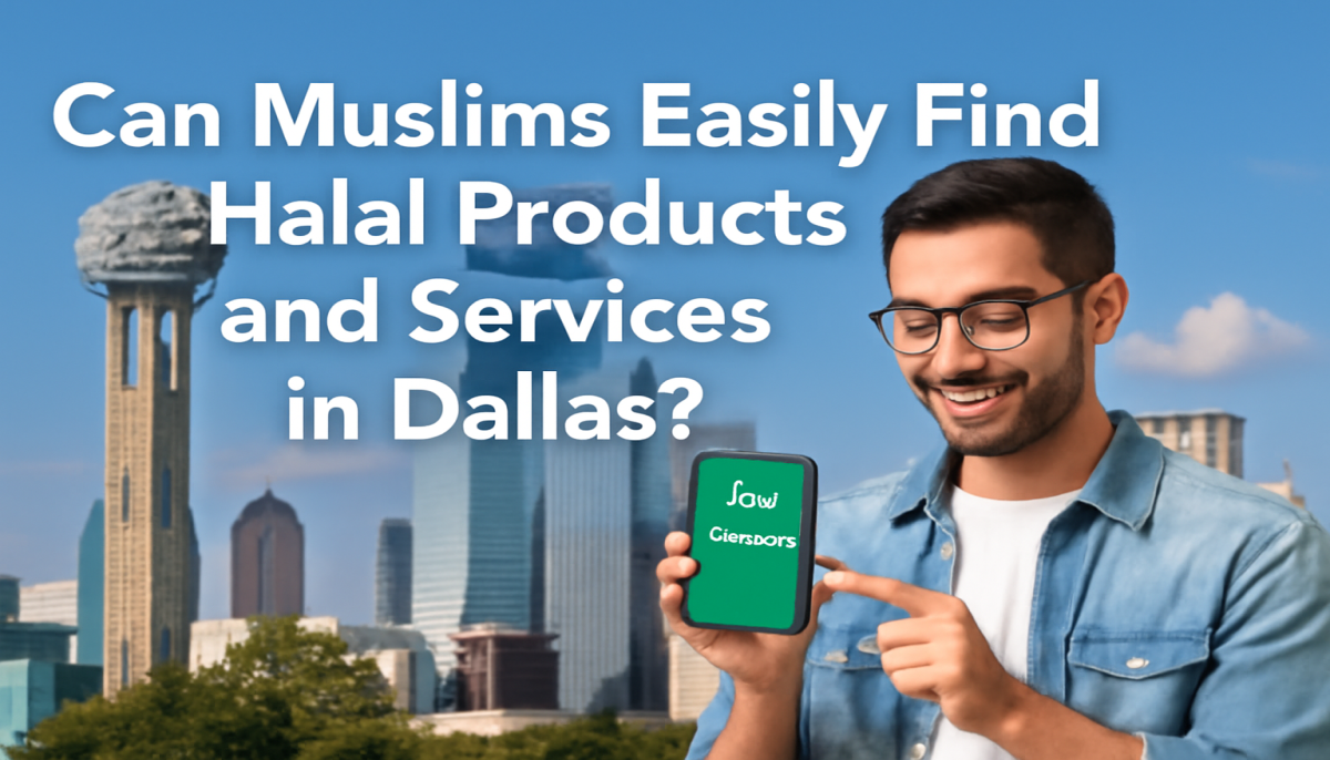 Can Muslims Easily Find Halal Products And Services In Dallas?