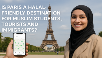 Is Paris A Halal-Friendly Destination For Muslim Students, Tourists And Immigrants?